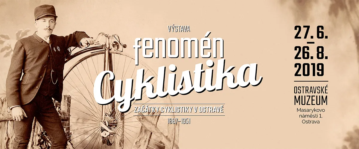 FENOMÉN CYKLISTIKA-VÝSTAVA NEJEN PRO CYKLISTY