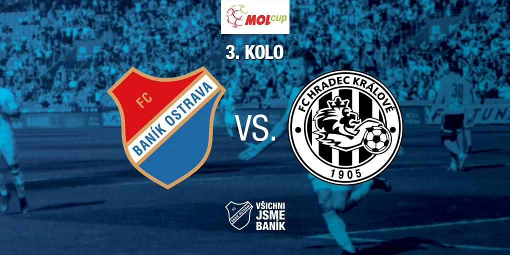 MOL CUP: BANÍK PŘIVÍTÁ HRADEC KRÁLOVÉ
